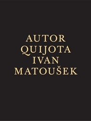 Matoušek, Ivan; Matoušek, Ivan - Autor Quijota