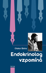 Bleha, Otakar - Endokrinolog vzpomíná