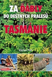 Petr, Václav - Za ďábly do deštných pralesů Tasmánie