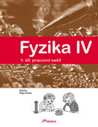 Kubínek, Roman; Richterek, Lukáš; Holubová, Renata - Fyzika IV 1.díl pracovní sešit