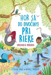 Hawk, Goldie; Saunders, Rachel - Hor sa do divočiny Pri rieke