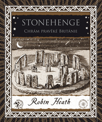 Heath, Robin - Stonehenge Chrám pravěké Británie