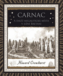 Crowhurst, Howard - Carnac A další megalitická místa v jižní Bretani