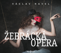 Havel, Václav; Preiss, Viktor; Medvecká, Taťjana; Töpfer, Tomáš; Smutná, Jitka - Žebrácká opera