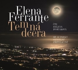 Ferrante, Elena; Dvořáková, Helena - Temná dcera