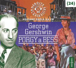 Gershwin, George; Meduna, Jaromír; Hrzánová, Barbora; Táborský, Miroslav - Nebojte se klasiky! 24 George Gershwin Porgy a Bess