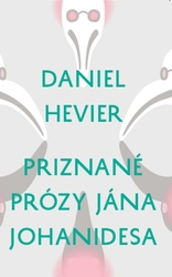 Hevier, Daniel - Priznané prózy Jána Johanidesa