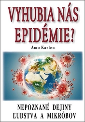 Karlen, Arno - Vyhubia nás epidémie?