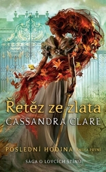 Clare, Cassandra - Řetěz ze zlata Poslední hodina