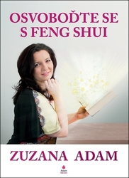 Adam, Zuzana - Osvoboďte se s Feng Shui