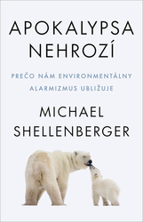 Shellenberger, Michael - Apokalypsa nehrozí