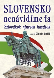 Baláž, Claude - Slovensko nenávidíme ťa