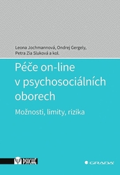Jochmannová, Leona; Gergely, Ondřej; Sluková, Petra Zia - Péče on-line v psychosociálních oborech