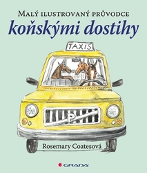 Coates, Rosemary - Malý ilustrovaný průvodce koňskými dostihy