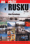 Černohous, Alan - Jak přežít v Rusku 1990 - 2003