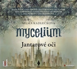 Kadlečková, Vilma - Mycelium I.: Jantarové oči