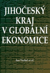 Váchal, Jan - Jihočeský kraj v globální ekonomice