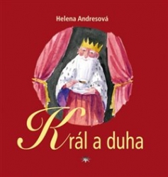 Andresová, Helena - Král a duha