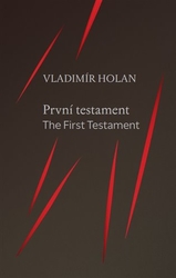 Holan, Vladimír - První testament/ The First Testament
