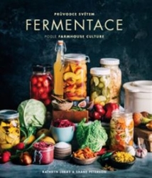 Lukas, Kathryn - Průvodce světem fermentace podle Farmhouse Culture