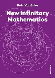 Vopěnka, Petr - New Infinitary Mathematics
