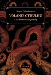 Lovecraft, Howard Phillips - Volanie Cthulhu a iné hrôzostrašné príbehy