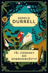 Durrell, Gerald - Tři jízdenky do Dobrodružství