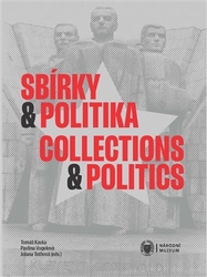 Kavka, Tomáš - Sbírky a politika / Collections and Politics