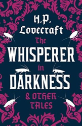 Lovecraft, Howard Phillips - Whisperer in Darkness and Other Tales
