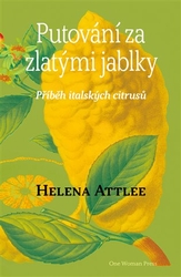 Attlee, Helena - Putování za zlatými jablky. Příběh italských citrusů.