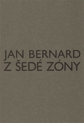 Bernard, Jan - Z šedé zóny