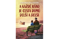 Backman Fredrik - A každé ráno je cesta domů delší a delší