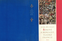 Michelet Jules - Řekové a rebelové sladké Francie